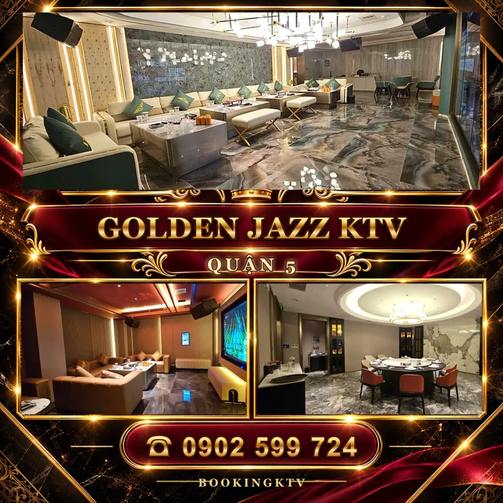 Karaoke Kim Tước Golden Jazz với phòng VIP tại 90 Hùng Vương Quận 5