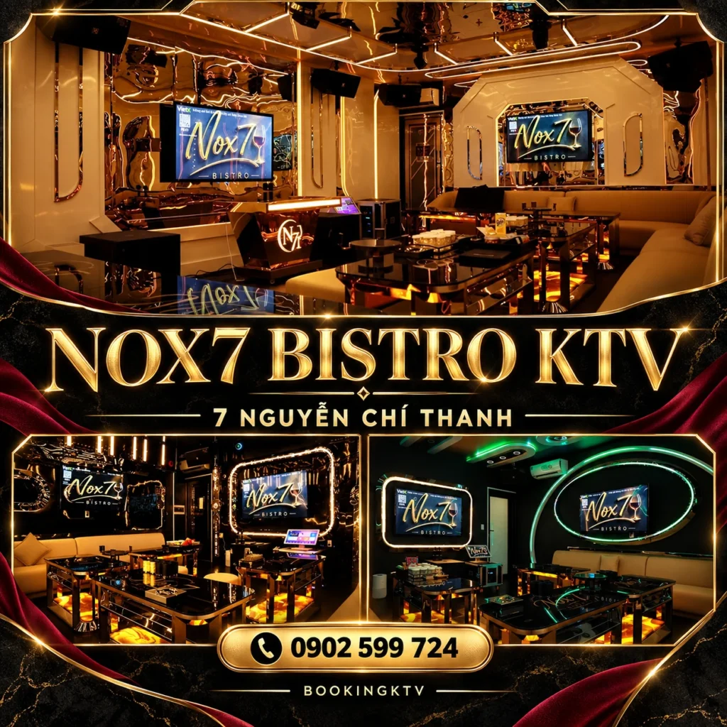 NOX7 Bistro KTV tại 7 Nguyễn Chí Thanh với ba không gian phòng VIP